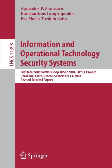 Book cover of: Information and Operational Technology Security Systems. By: Apostolos P. Fournaris