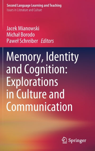Book cover of: Memory, Identity and Cognition: Explorations in Culture and Communication. By: Jacek Mianowski