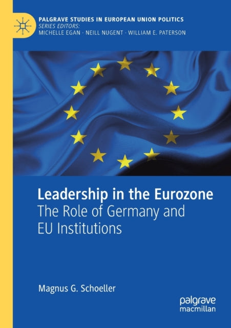 Book cover of: Leadership in the Eurozone. By: Magnus G. Schoeller
