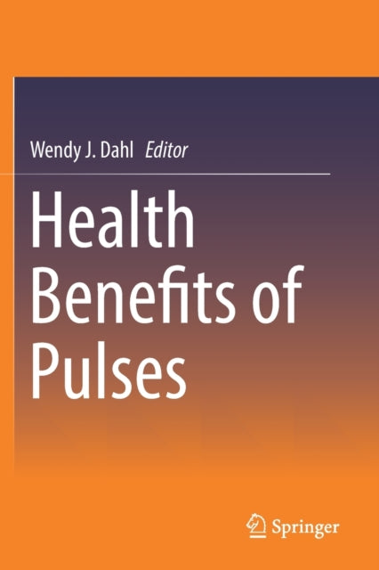 Book cover of: Health Benefits of Pulses. By: Wendy J. Dahl