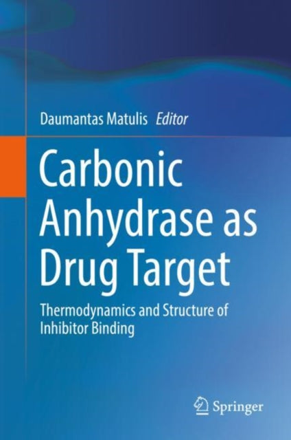 Book cover of: Carbonic Anhydrase as Drug Target. By: Daumantas Matulis