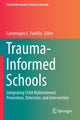 Book cover of: Trauma-Informed Schools. By: Carlomagno C. Panlilio