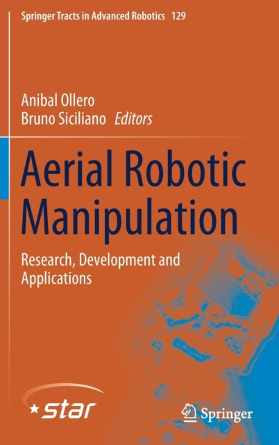 Book cover of: Aerial Robotic Manipulation. By: Anibal Ollero