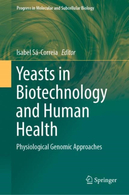 Book cover of: Yeasts in Biotechnology and Human Health. By: Isabel Sá-Correia