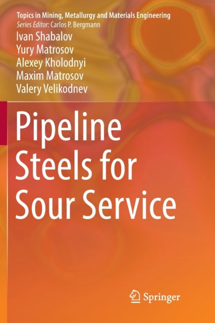 Book cover of: Pipeline Steels for Sour Service. By: Ivan Shabalov
