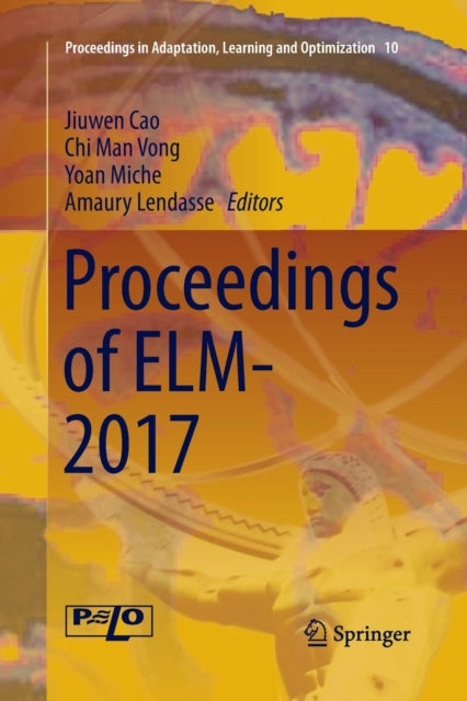 Book cover of: Proceedings of ELM-2017. By: Jiuwen Cao