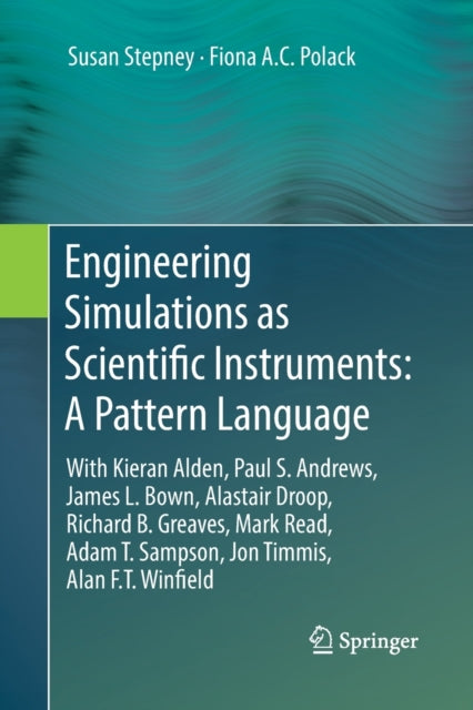 Book cover of: Engineering Simulations as Scientific Instruments: A Pattern Language. By: Susan Stepney