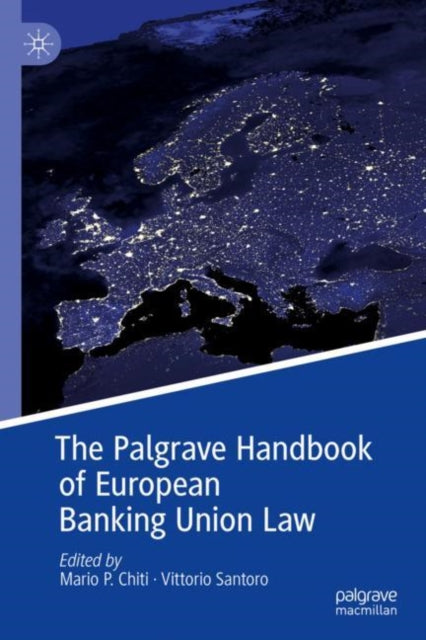 Book cover of: Palgrave Handbook of European Banking Union Law. By: Mario P. Chiti