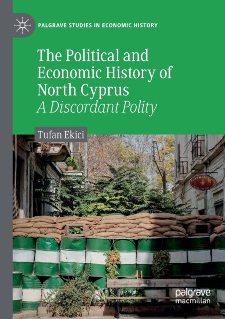 Book cover of: Political and Economic History of North Cyprus. By: Tufan Ekici