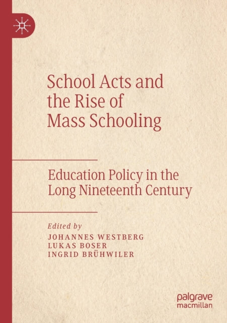 Book cover of: School Acts and the Rise of Mass Schooling. By: Johannes Westberg