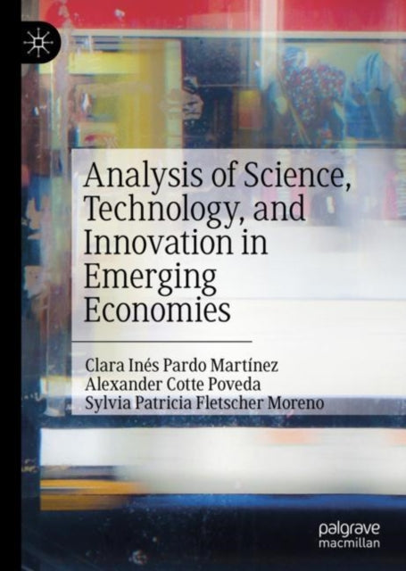 Book cover of: Analysis of Science, Technology, and Innovation in Emerging Economies. By: Clara Inés Pardo Martínez