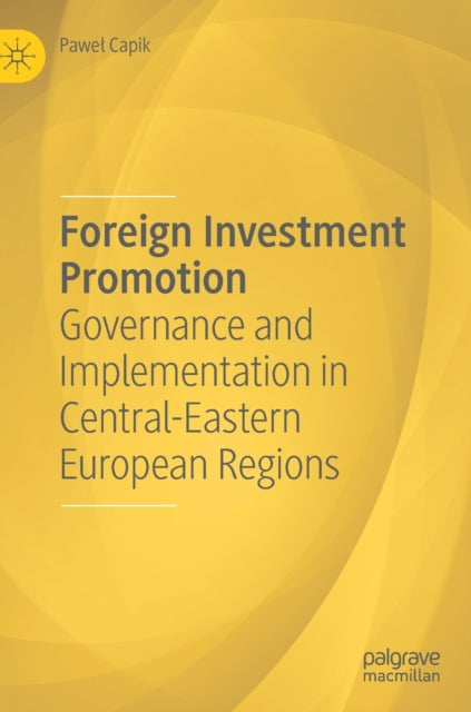 Book cover of: Foreign Investment Promotion. By: Paweł Capik