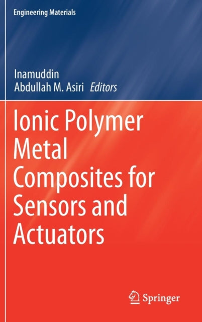 Book cover of: Ionic Polymer Metal Composites for Sensors and Actuators. By: Inamuddin