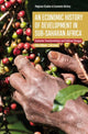 Book cover of: Economic History of Development in sub-Saharan Africa. By: Ellen Hillbom