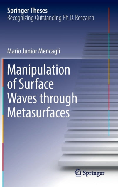 Book cover of: Manipulation of Surface Waves through Metasurfaces. By: Mario Junior Mencagli