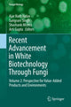 Book cover of: Recent Advancement in White Biotechnology Through Fungi. By: Ajar Nath Yadav
