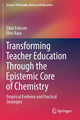 Book cover of: Transforming Teacher Education Through the Epistemic Core of Chemistry. By: Sibel Erduran