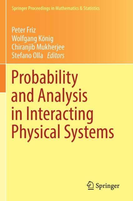Book cover of: Probability and Analysis in Interacting Physical Systems. By: Peter Friz