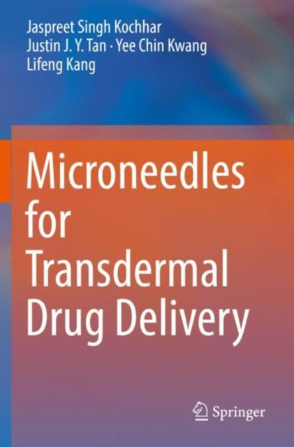 Book cover of: Microneedles for Transdermal Drug Delivery. By: Jaspreet Singh Kochhar