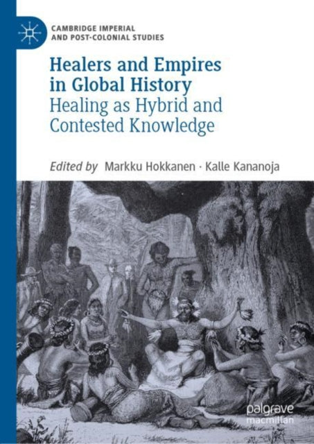 Book cover of: Healers and Empires in Global History. By: Markku Hokkanen