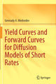 Book cover of: Yield Curves and Forward Curves for Diffusion Models of Short Rates. By: Gennady A. Medvedev