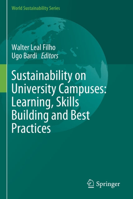 Book cover of: Sustainability on University Campuses: Learning, Skills Building and Best Practices. By: Walter Leal Filho