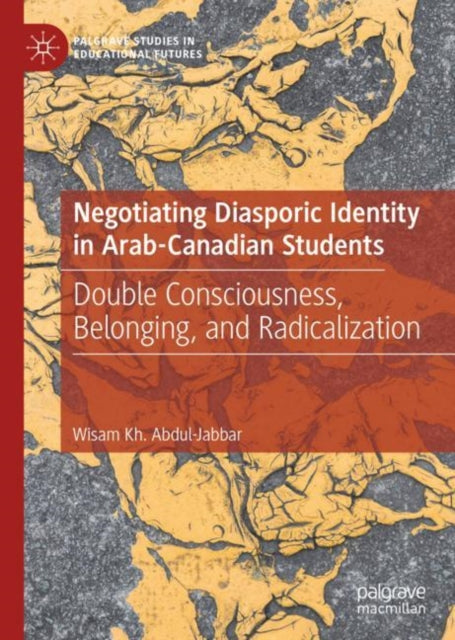 Book cover of: Negotiating Diasporic Identity in Arab-Canadian Students. By: Wisam Kh Abdul-Jabbar