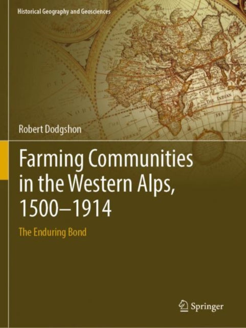Book cover of: Farming Communities in the Western Alps, 1500–1914. By: Robert Dodgshon