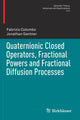 Book cover of: Quaternionic Closed Operators, Fractional Powers and Fractional Diffusion Processes. By: Fabrizio Colombo