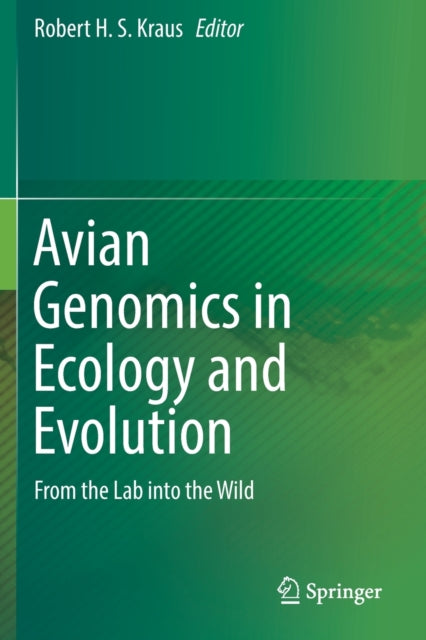 Book cover of: Avian Genomics in Ecology and Evolution. By: Robert H. S. Kraus