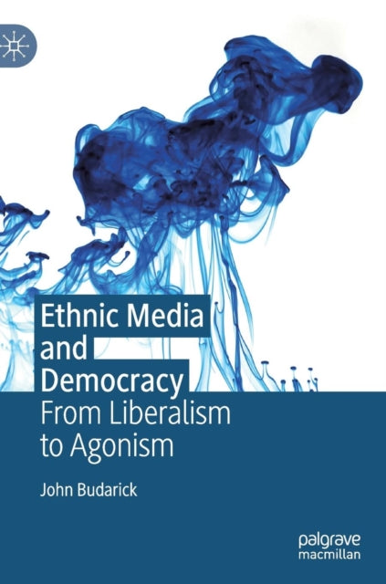 Book cover of: Ethnic Media and Democracy. By: John Budarick