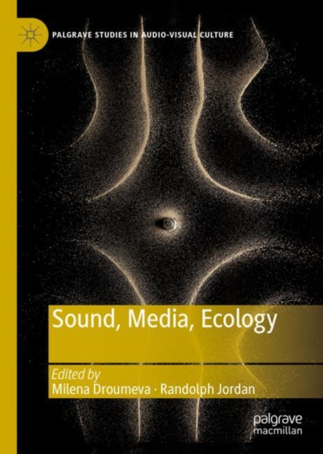 Book cover of: Sound, Media, Ecology. By: Milena Droumeva