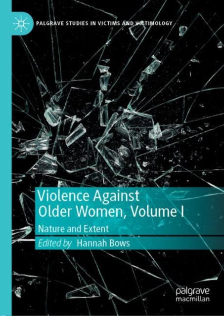 Book cover of: Violence Against Older Women, Volume I. By: Hannah Bows