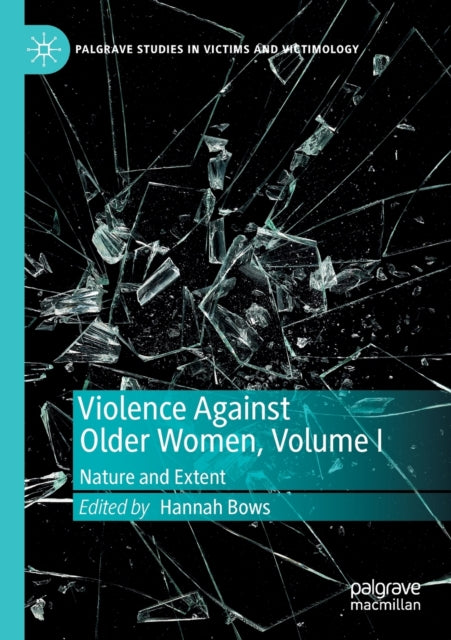 Book cover of: Violence Against Older Women, Volume I. By: Hannah Bows