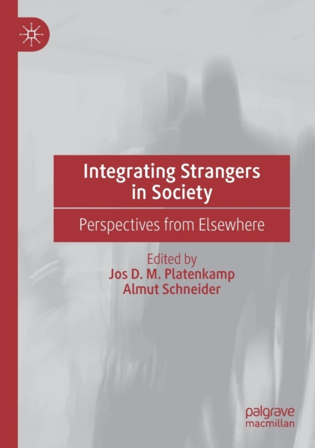 Book cover of: Integrating Strangers in Society. By: Jos D. M. Platenkamp