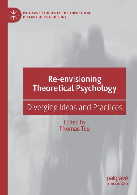 Book cover of: Re-envisioning Theoretical Psychology. By: Thomas Teo