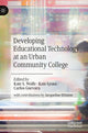 Book cover of: Developing Educational Technology at an Urban Community College. By: Kate S. Wolfe