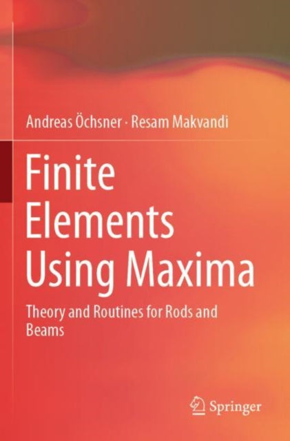 Book cover of: Finite Elements Using Maxima. By: Andreas Öchsner