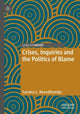 Book cover of: Crises, Inquiries and the Politics of Blame. By: Sandra L. Resodihardjo