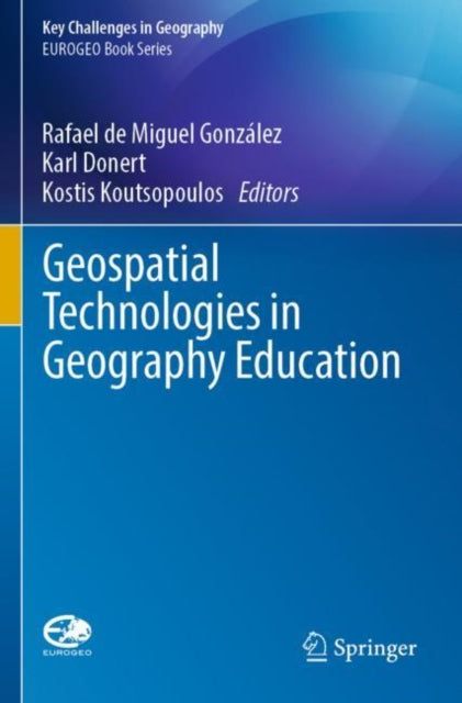 Book cover of: Geospatial Technologies in Geography Education. By: Rafael de Miguel González