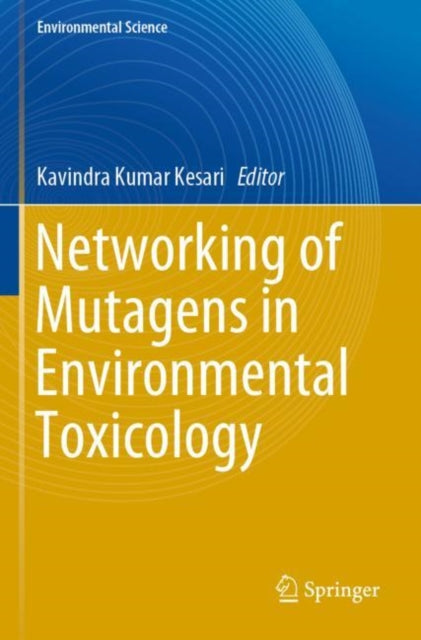 Book cover of: Networking of Mutagens in Environmental Toxicology. By: Kavindra Kumar Kesari
