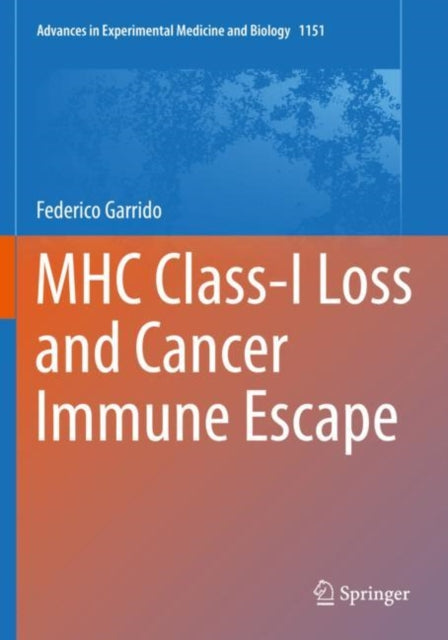 Book cover of: MHC Class-I Loss and Cancer Immune Escape. By: Federico Garrido
