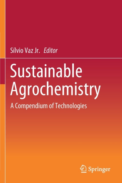 Book cover of: Sustainable Agrochemistry. By: Sílvio Vaz Jr.