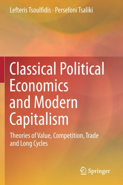 Book cover of: Classical Political Economics and Modern Capitalism. By: Lefteris Tsoulfidis