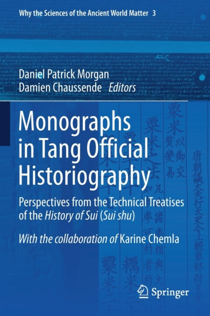 Book cover of: Monographs in Tang Official Historiography. By: Daniel Patrick Morgan