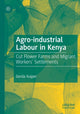Book cover of: Agro-industrial Labour in Kenya. By: Gerda Kuiper