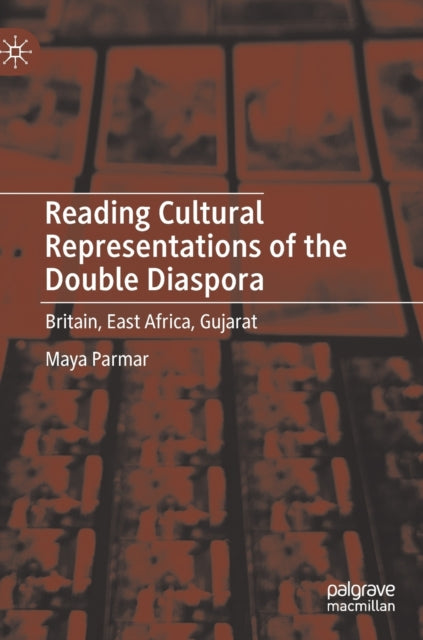 Book cover of: Reading Cultural Representations of the Double Diaspora. By: Maya Parmar