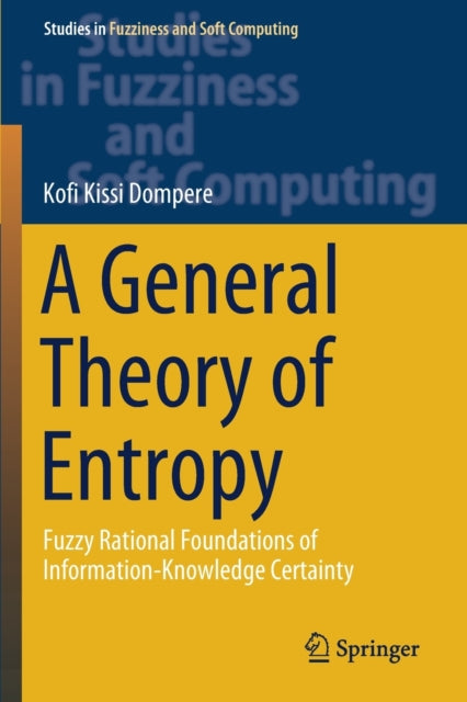 Book cover of: General Theory of Entropy. By: Kofi Kissi Dompere