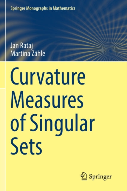 Book cover of: Curvature Measures of Singular Sets. By: Jan Rataj