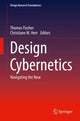 Book cover of: Design Cybernetics. By: Thomas Fischer